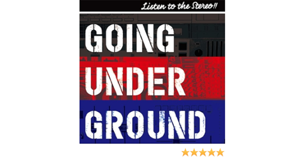 Going Under Ground Listen To The Stereo Going Ban Amazon Com Music