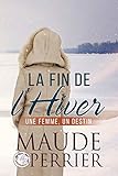 Image de La fin de l'hiver: Un roman sentimental qui vous transportera au Canada (French Edition)