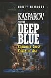 Kasparov versus Deep Blue: Computer Chess Comes of Age by