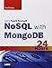 NoSQL with MongoDB in 24 Hours, Sams Teach Yourself (Sams Teach Yourself in 24 Hours)