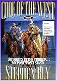 My Foot's in the Stirrup ... My Pony Won't Stand (Code of the West Book 5) by Stephen Bly
