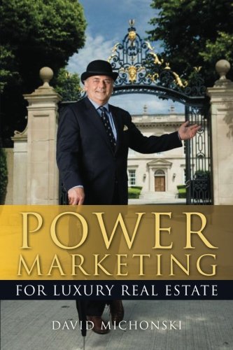 Power Marketing for Luxury Real Estate
