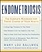 Endometriosis : The Complete Reference for Taking Charge of Your Health