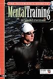 The Triathlete's Guide to Mental Training (Ultrafit Multisport Training) by Ph.D. Jim Taylor, Terri Schneider