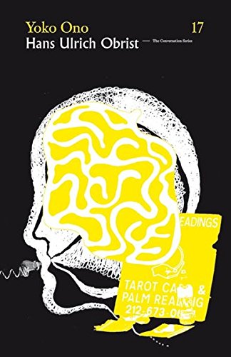 Hans Ulrich Obrist & Yoko Ono: The Conversation Series: Vol. 17 (Conversation (Verlag Der Buchhandlung)) Hans Ulrich Obrist & Yoko Ono: The Conversation Series: Vol. 17 (Conversation (Verlag Der Buchhandlung))