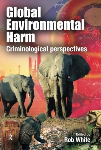 Download Global Environmental Harm: Criminological Perspectives Download Global Environmental Harm: Criminological Perspectives