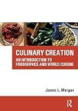 Culinary Creation: An Introduction to Foodservice and World Cuisine by 