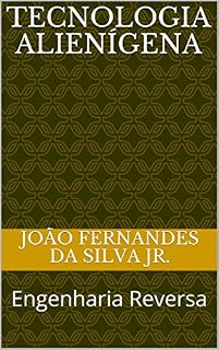 Livro TECNOLOGIA ALIENÍGENA: Engenharia Reversa