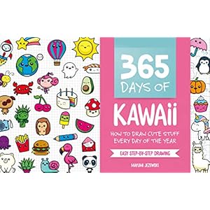 365 Days of Kawaii: How to Draw Cute Stuff Every Day of the Year