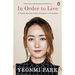 In Order to Live: A North Korean Girl’s Journey to Freedom