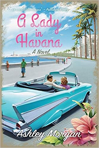 A Lady in Havana, by Ashley Morgan A Lady in Havana, by Ashley Morgan