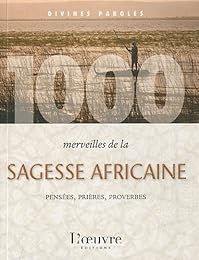 1000 merveilles de la sagesse africaine