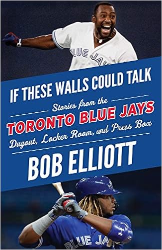 If These Walls Could Talk Toronto Blue Jays Stories From The