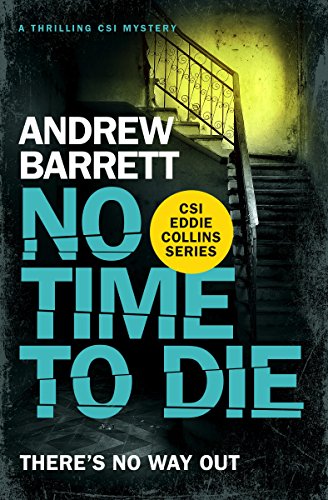 No Time to Die: a thrilling CSI mystery (Eddie Collins Book 2)