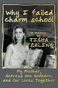 Why I Failed Charm School: A Memoir by Tisha Sterling