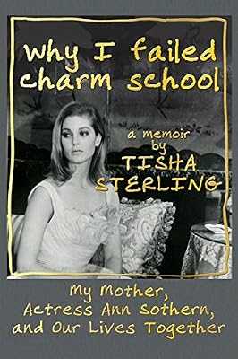 Why I Failed Charm School: A Memoir by Tisha Sterling