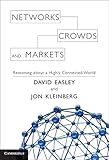 Networks, Crowds, and Markets: Reasoning About a Highly Connected World