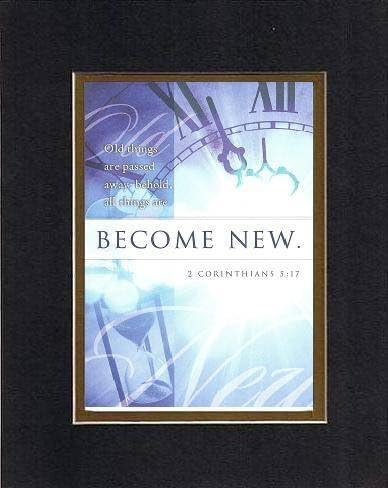 Become New . . . 8 x 10 Inches Biblical/Religious Verses set in Double Beveled Matting (Black on Gold) - A Timeless and Priceless Poetry Keepsake Collection