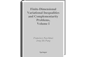 Finite-Dimensional Variational Inequalities and Complementarity Problems (Springer Series in Operations Research and Financial Engineering)
