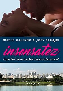 Livro Insensatez: O que fazer ao reencontrar um amor do passado?