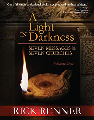 A Light in the Darkness: Seven Messages to The Seven Churches by Rick Renner