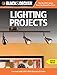 Black & Decker Lighting Projects: Current with 2011-2013 Electrical Codes