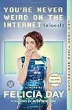 You're Never Weird on the Internet (Almost): A Memoir