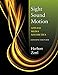 Sight, Sound, Motion: Applied Media Aesthetics (The Wadsworth Series in Broadcast and Production) by Herbert Zettl