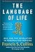 The Language of Life: DNA and the Revolution in Personalized Medicine by Francis S. Collins