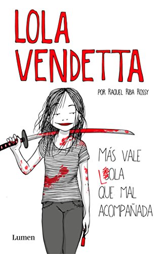Lola Vendetta (Spanish Edition): Más vale Lola que mal acompañada