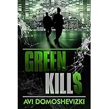 Green Kills: A Gripping Financial &amp; Medical Thriller full of Mystery &amp; Suspense (The Technothriller &amp; Crime series Book 1)