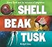Shell, Beak, Tusk: Shared Traits and the Wonders of Adaptation