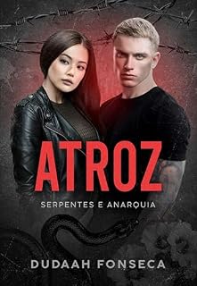 Livro ATROZ (SERPENTES E ANARQUIA Livro 4)