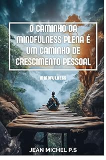 Livro O Caminho da Mindfulness Plena é um Caminho de Crescimento Pessoal