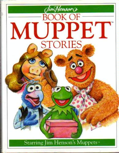 Jim Henson's Book of Muppet Stories 1858680077 Book Cover