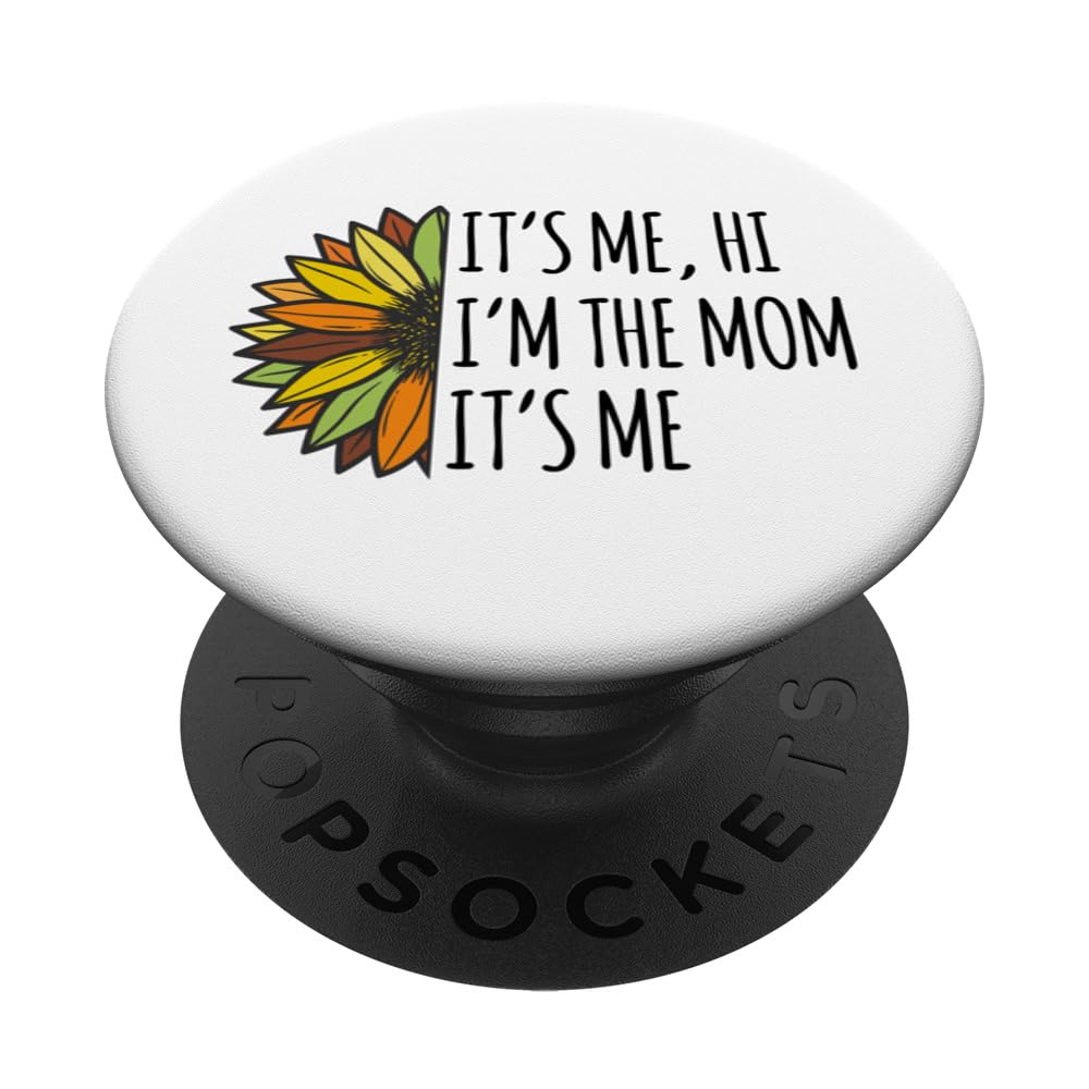 It's Me Hi I'm The Mom It's Me Funny Moms Mothers Mother PopSockets Swappable PopGrip