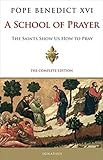 A School of Prayer: The Saints Show Us How to Pray