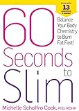 60 Seconds to Slim: Balance Your Body Chemistry to Burn Fat Fast!