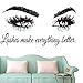 ‘Lashes Make Everything Better’ Wall Decal – Vinyl Quote Sticker for Beauty Salon, Makeup Room, Mirror or Window, Eyelash Extension and Brow Bar Decor AY1075 (Black, 57X103CM)