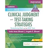 Saunders 2022-2023 Clinical Judgment and Test-Taking Strategies: Passing Nursing School and the NCLEX® Exam