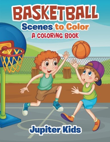 Basketball Scenes to Color: A Coloring Book