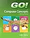 GO! with Computer Concepts Getting Started