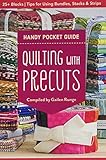 Quilting with Precuts Handy Pocket Guide: 25+ Blocks • Tips for Using Bundles, Stacks & Strips by Gailen Runge