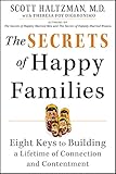 The Secrets of Happy Families: Eight Keys to Building a Lifetime of Connection and Contentment