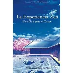 La Experiencia Zen: Una Guía para el Zazen (Spanish Edition)