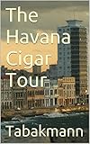 The Havana Cigar Tour by Tabakmann