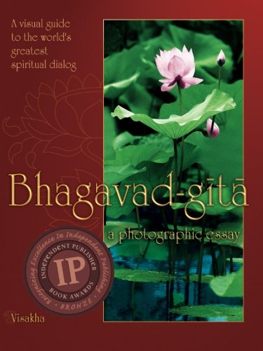 Bhagavad-gita: A Photographic Essay: A visual guide to the world's greatest spiritual dialog