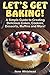 Let's Get Baking!: A Simple Guide to Creating Delicious Cakes, Cookies, Desserts, Muffins and More! by Ilene Whitehead