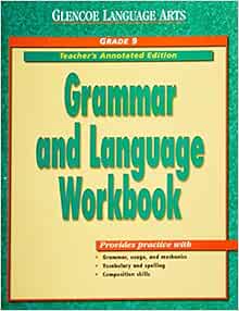 Glencoe Language Arts: Grammar and Language Workbook, Grade 9, Teacher