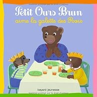 Petit Ours Brun Aime La Galette Des Rois Daniele Bour Babelio